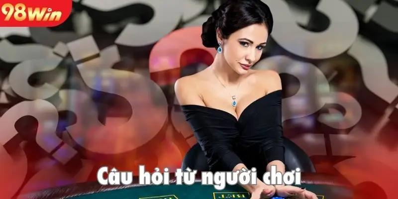 Đăng nhập 98Win và những câu hỏi thường gặp từ khách hàng